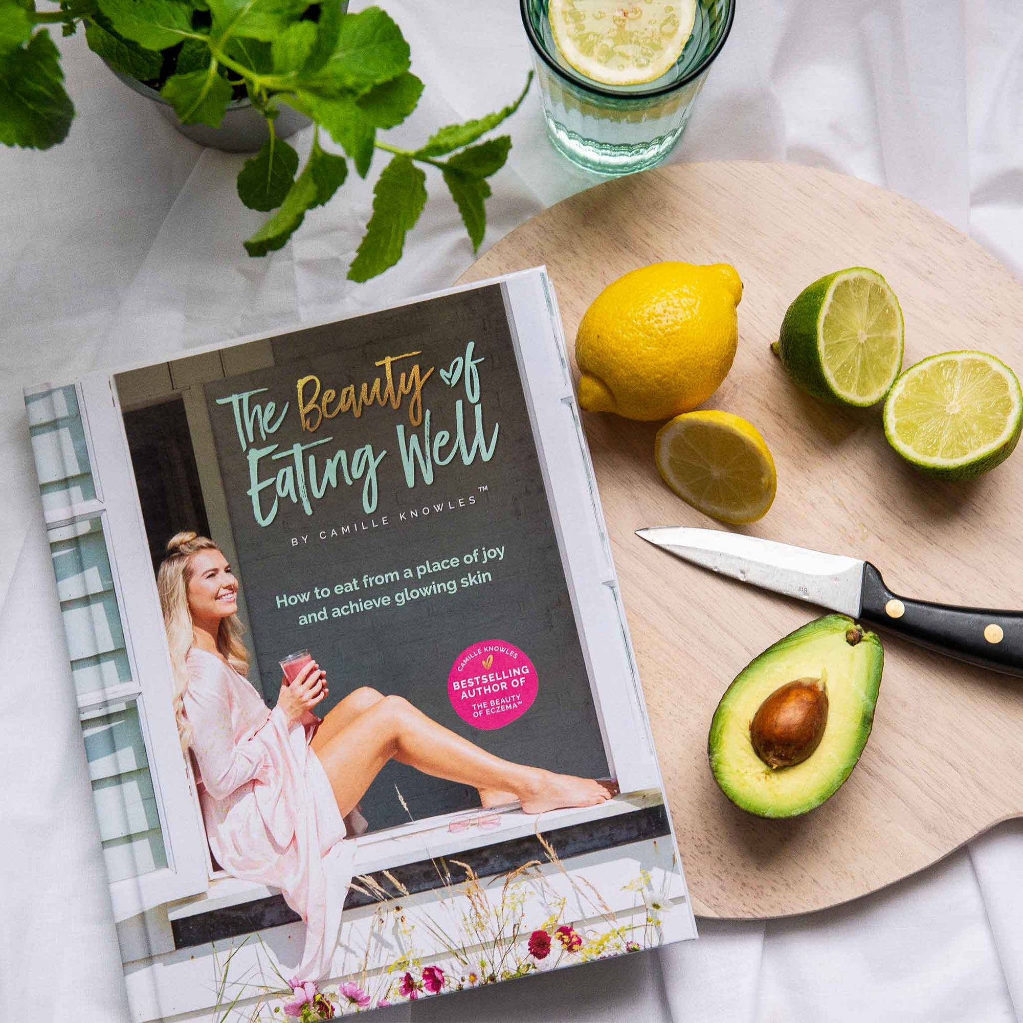 The Beauty of Eating Well by Camille Knowles™ Cookbook